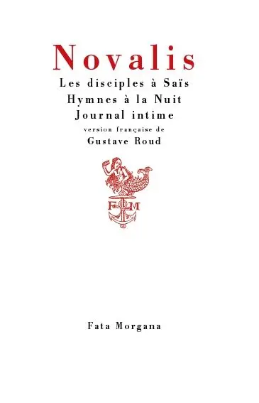 Les disciples à Saïs. Hymnes à la nuit. Journal intime