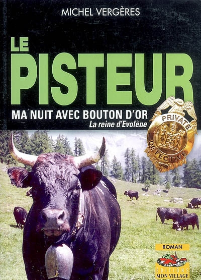 Le pisteur. Ma nuit avec Bouton d'Or, la reine d'Evolène