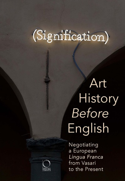 art history before english : negotiating a european lingua franca from vasari to the present