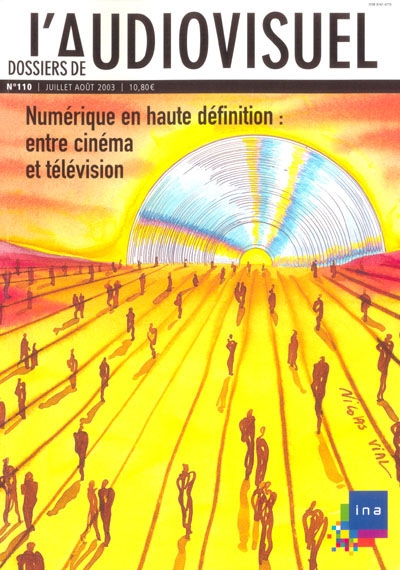 Dossiers de l'audiovisuel, n° 110. Numérique en haute définition : entre cinéma et télévision