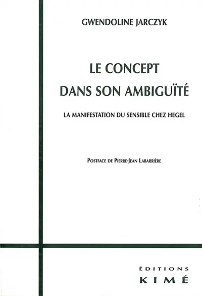 Le concept dans son ambiguïté : la manifestation du sensible chez Hegel