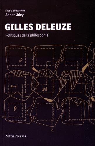 Gilles Deleuze : politiques de la philosophie