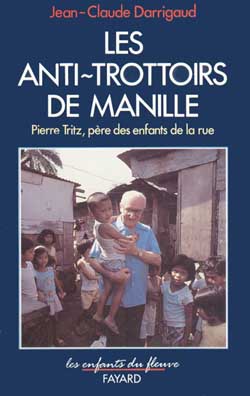 Les Anti-trottoirs de Manille : Pierre Tritz, père des enfants de la rue