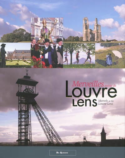 Merveilles autour du Louvre Lens. Marvels at the Louvre Lens