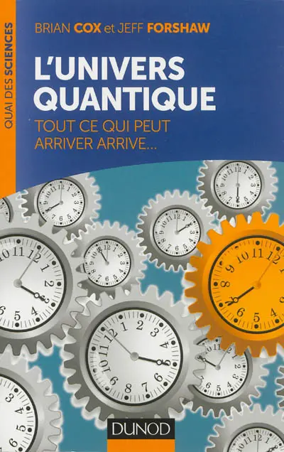 L'univers quantique : tout ce qui peut arriver arrive...