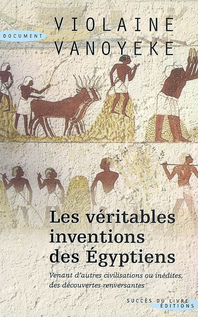 Les véritables inventions des Egyptiens