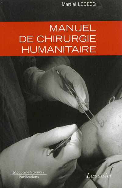 Manuel de chirurgie humanitaire