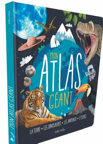 Mon atlas géant : La Terre, les dinosaures, les animaux, l'espace