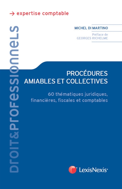 Procédures amiables et collectives : 60 thématiques juridiques, financières, fiscales et comptables