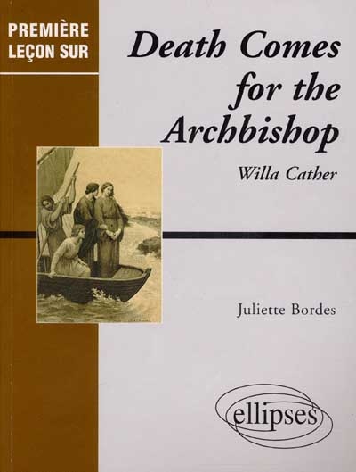 Death comes for the Archbishop, de Willa Cather