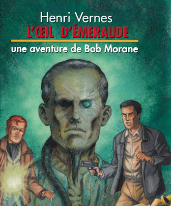 Une aventure de Bob Morane. L'oeil d'émeraude