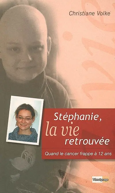 Stéphanie, la vie retrouvée : quand le cancer frappe à 12 ans