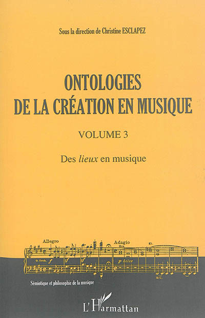 Ontologies de la création en musique. Vol. 3. Des lieux en musique