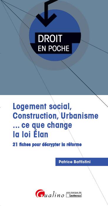 Logement social, construction, urbanisme... ce que change la loi Elan : 21 fiches pour décrypter la réforme