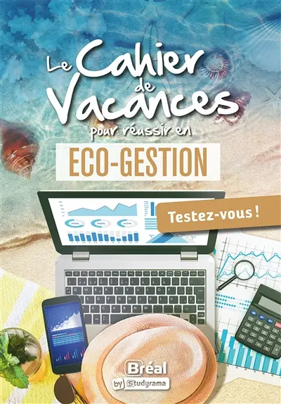 Le cahier de vacances pour réussir en éco-gestion : testez-vous !