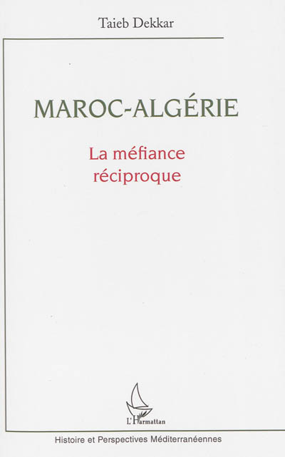 Maroc-Algérie : la méfiance réciproque