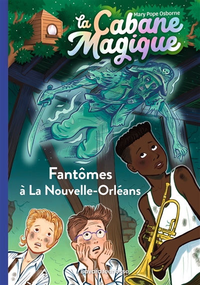 La cabane magique. Vol. 37. Fantômes à La Nouvelle-Orléans