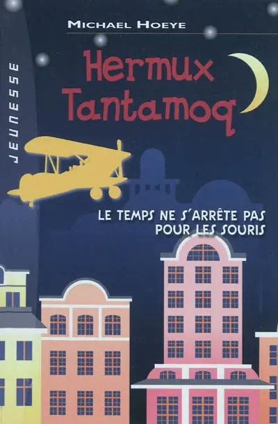 Une aventure d'Hermux Tantamoq. Le temps ne s'arrête pas pour les souris