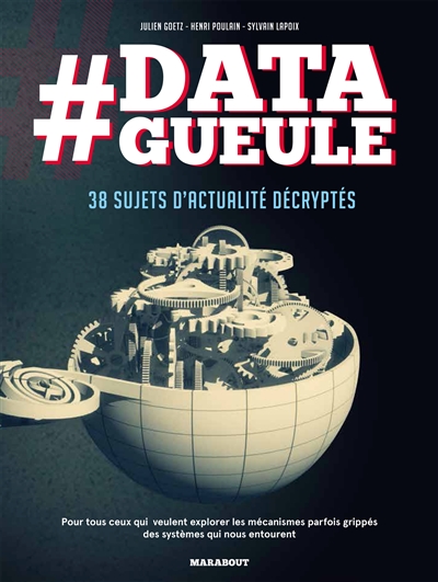 #Data gueule : 38 sujets d'actualité décryptés