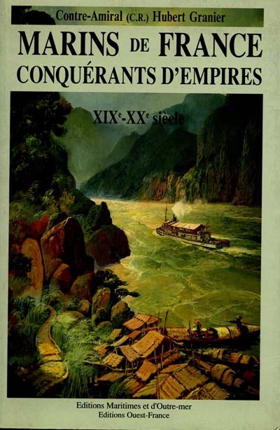 Marins de France, conquérants d'empires. Vol. 2. XIXe et XXe siècles