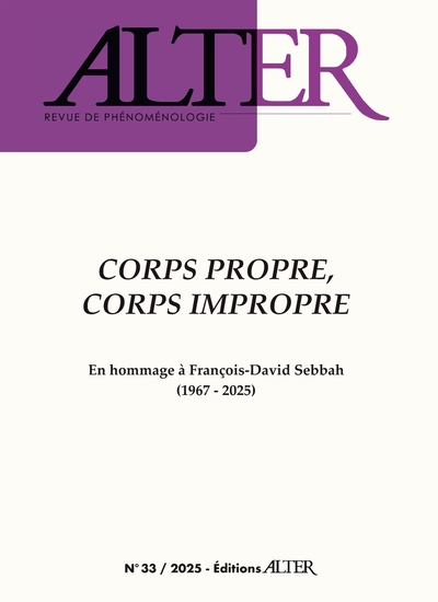 Alter, revue de phénoménologie, n° 33. Corps propre, corps impropre