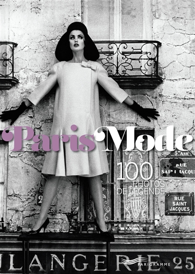 Paris mode : 100 photos de légende