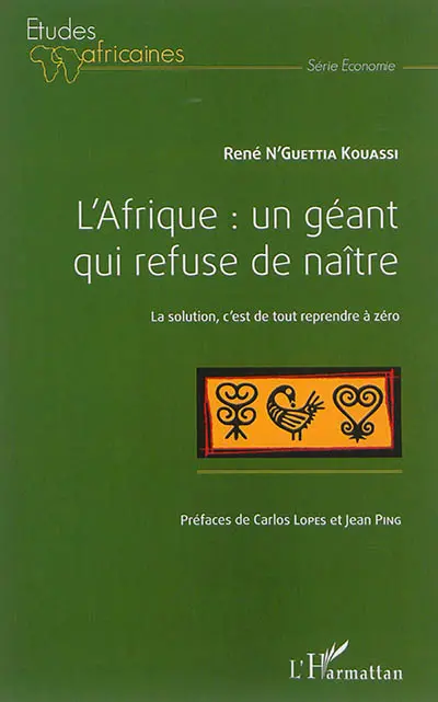 L'Afrique : un géant qui refuse de naître : la solution, c'est de tout reprendre à zéro