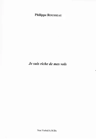 Je suis riche de mes vols