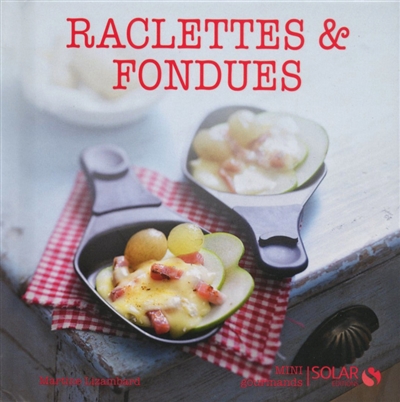 Raclettes et fondues