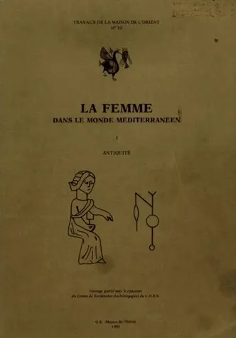 La Femme dans le monde méditerranéen. Vol. 1. Antiquité