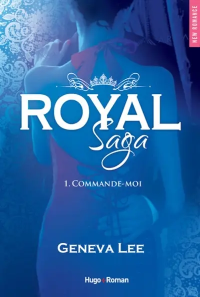 Royal saga. Vol. 1. Commande-moi Royal saga. Vol. 1. Commande-moi