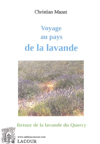 Voyage au pays de la lavande : retour de la lavande du Quercy