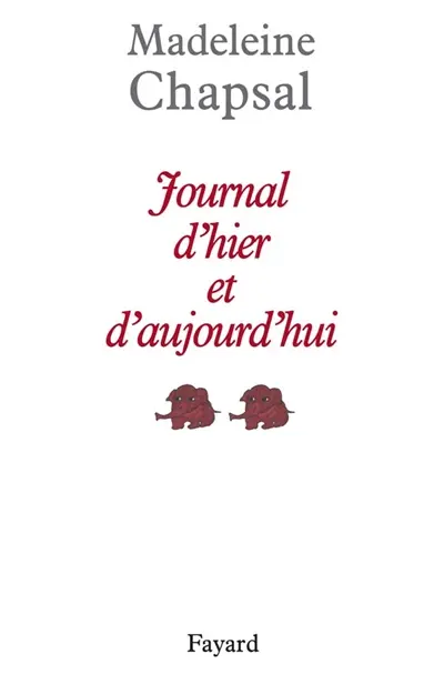 Journal d'hier et d'aujourd'hui. Vol. 2