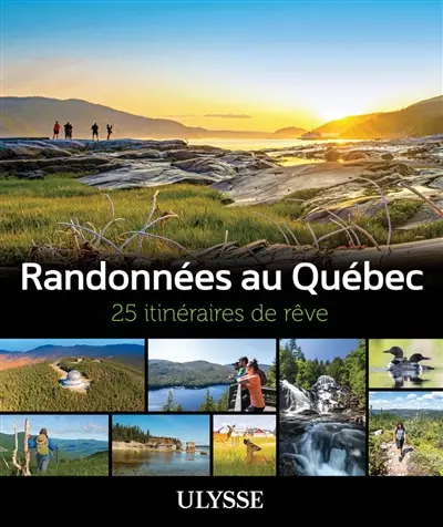 Randonnées au Québec : 25 itinéraires de rêve
