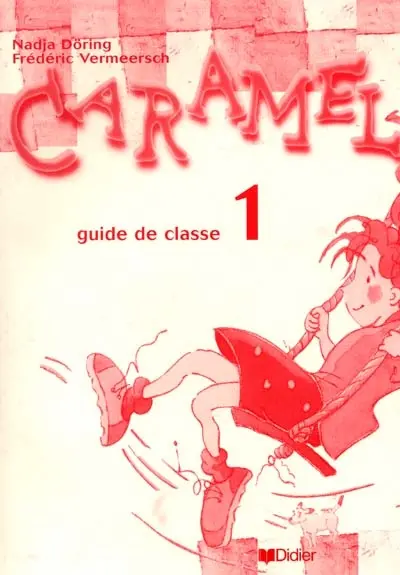 Caramel, niveau 1 : guide de classe