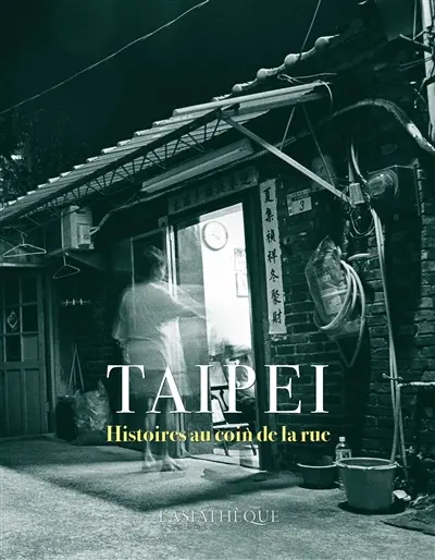Taipei : histoires au coin de la rue : anthologie