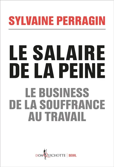 Le salaire de la peine : le business de la souffrance au travail
