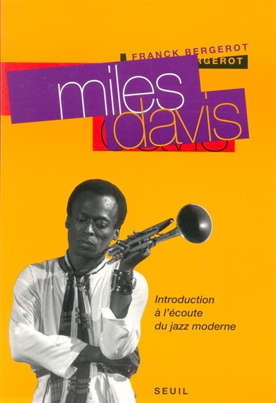 Miles Davis : introduction à l'écoute du jazz moderne