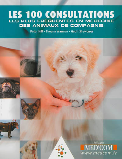 les 100 consultations les plus fréquentes en médecine des animaux de compagnie