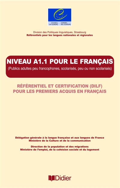 Niveau A1.1 pour le français : référentiel et certification (DIFL) pour les premiers acquis en français : publics adultes peu francophones, scolarisés, peu ou non scolarisés