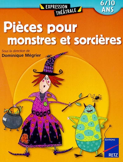 Pièces pour monstres et sorcières : 6-10 ans