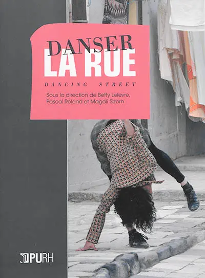 Danser la rue. Dancing the street