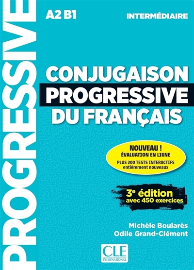 Conjugaison progressive du français : A2-B1 intermédiaire : avec 450 exercices