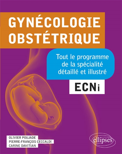 Gynécologie, obstétrique : tout le programme de la spécialité détaillé et illustré : ECNi