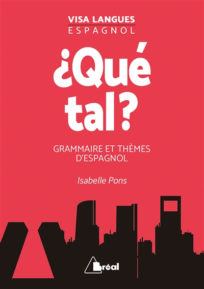 Qué tal ? : grammaire et...