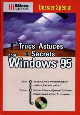 Trucs, astuces et secrets pour Windows 95