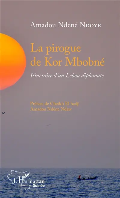 La pirogue de Kor Mbobné : itinéraire d'un Lébou diplomate