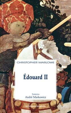 Edouard II : le règne troublé et la mort lamentable d'Edouard II roi d'Angleterre avec la chute tragique de l'orgueilleux Mortimer