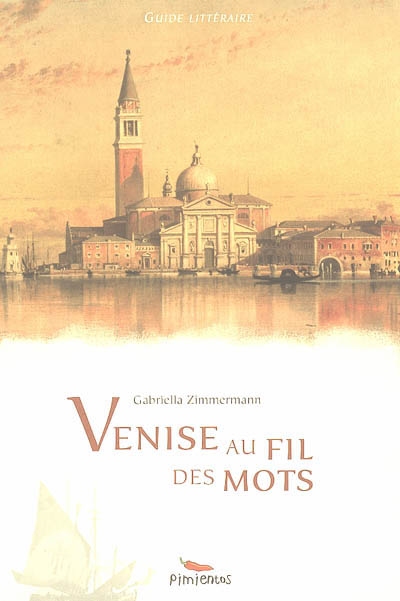 Venise au fil des mots : guide littéraire