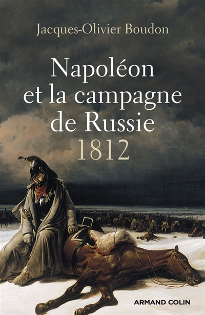 Napoléon et la campagne de Russie : 1812